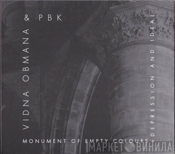 Vidna Obmana, PBK - Monument Of Empty Colours + Depression And Ideal