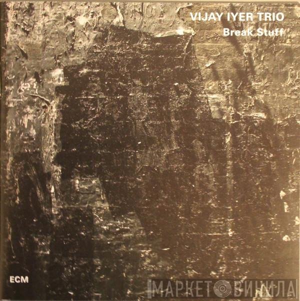 Vijay Iyer Trio  - Break Stuff