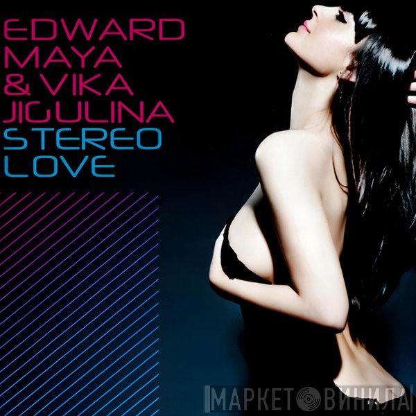 Vika Jigulina, Edward Maya - Stereo Love