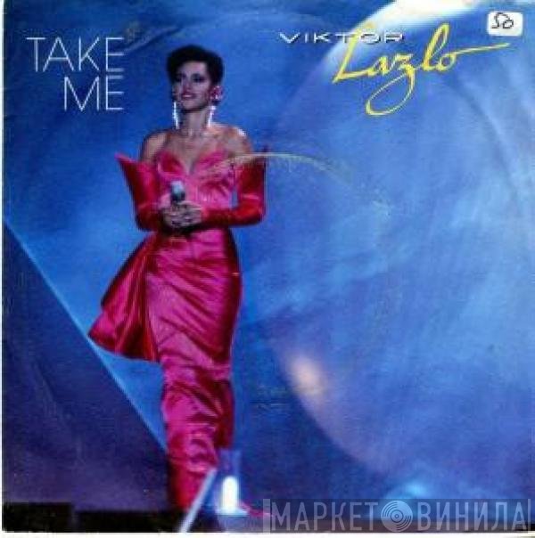 Viktor Lazlo  - Take Me