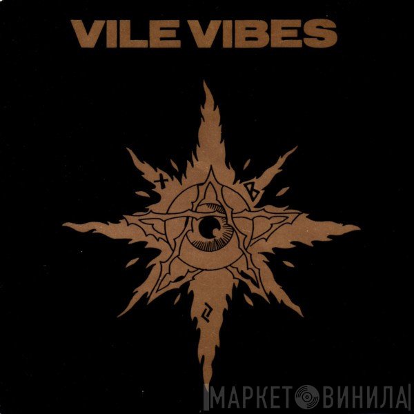  - Vile Vibes
