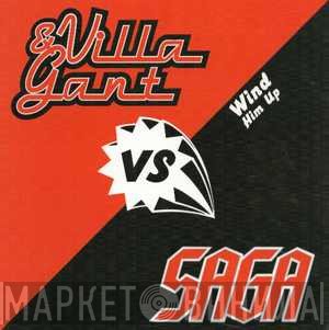 Villa & Gant, Saga  - Wind Him Up