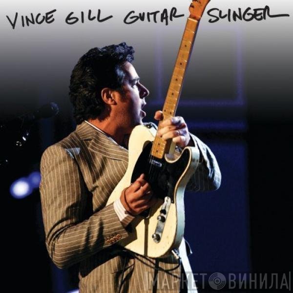 Vince Gill  - Guitar Slinger