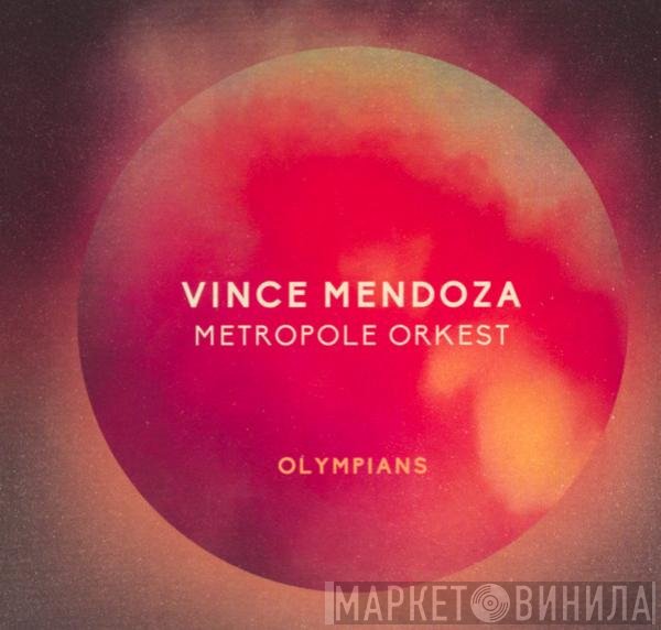 Vince Mendoza & Metropole Orchestra  - Olympians