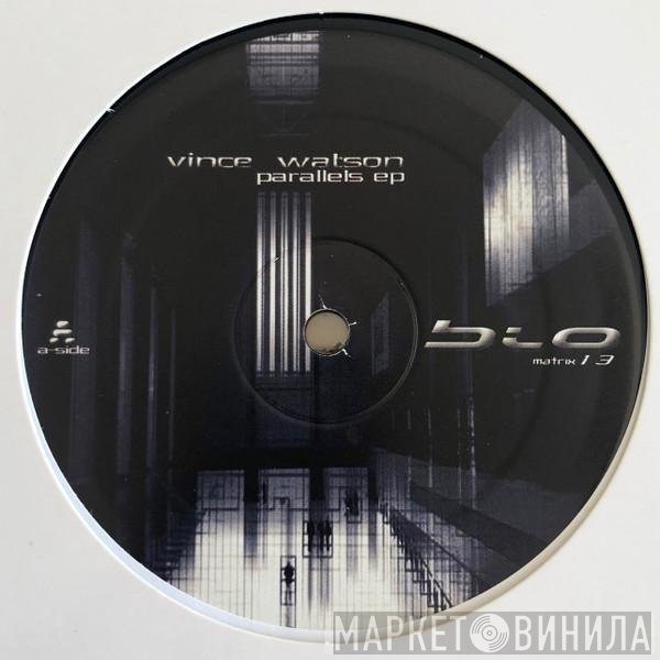 Vince Watson  - Parallels EP