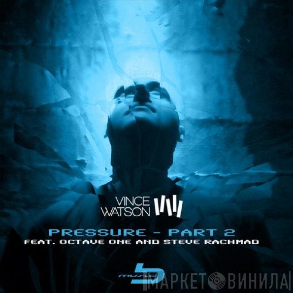 Vince Watson  - Pressure - Part 2