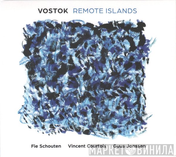 Vincent Courtois, Guus Janssen, Fie Schouten - Vostok Remote Islands