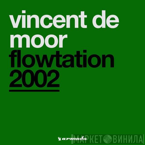 Vincent De Moor  - Flowtation 2002