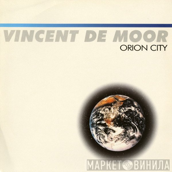 Vincent De Moor - Orion City