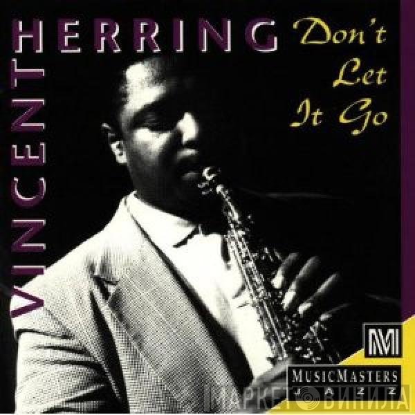 Vincent Herring  - Don't Let It Go