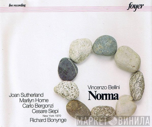 Vincenzo Bellini : Joan Sutherland, Carlo Bergonzi, Cesare Siepi, Marilyn Horne, The New York Metropolitan Opera, Richard Bonynge  - Norma