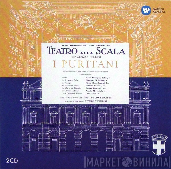 Vincenzo Bellini, Carlo Pepoli / Maria Meneghini-Callas, Giuseppe di Stefano, Nicola Rossi-Lemeni, Rolando Panerai, Aurora Cattelani, Angelo Mercuriali, Carlo Forti, Tullio Serafin, Vittore Veneziani, Teatro Alla Scala  - I Puritani