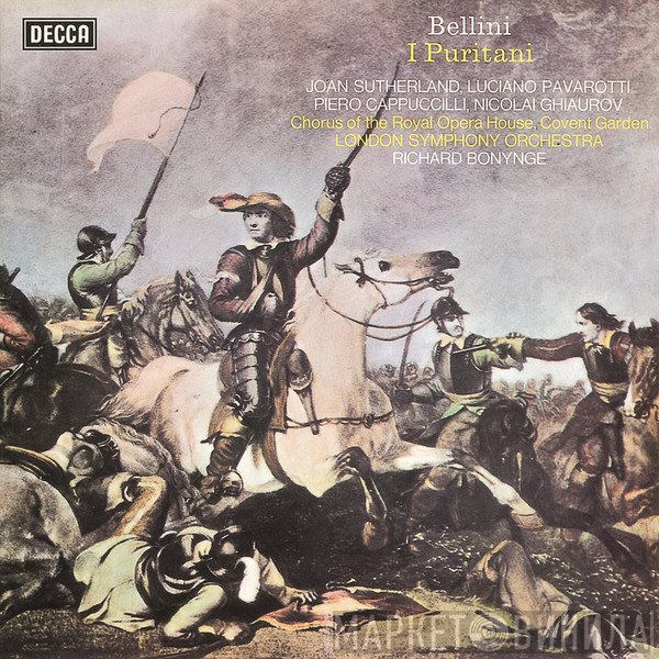 Vincenzo Bellini, Joan Sutherland, Luciano Pavarotti, Piero Cappuccilli, Nicolai Ghiaurov, Chorus Of The Royal Opera House, Covent Garden, The London Symphony Orchestra, Richard Bonynge  - I Puritani