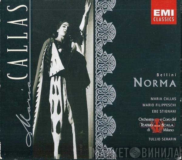 Vincenzo Bellini - Maria Callas, Mario Filippeschi, Ebe Stignani, Orchestra Del Teatro Alla Scala E Coro Del Teatro Alla Scala, Tullio Serafin  - Norma