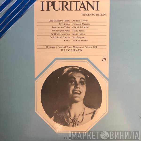 Vincenzo Bellini, Tullio Serafin, Antonio Zerbini, Ferruccio Mazzoli, Gianni Raimondi, Mario Zanasi, Mario Ferrara, Vera Magrini, Joan Sutherland, Orchestra del Teatro Massimo di Palermo e Coro Dello Fondazione Teatro Massimo Di Palermo  - I Puritani