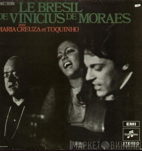 Vinicius De Moraes Avec Maria Creuza Et Toquinho  - Le Brésil De Vinicius De Moraes