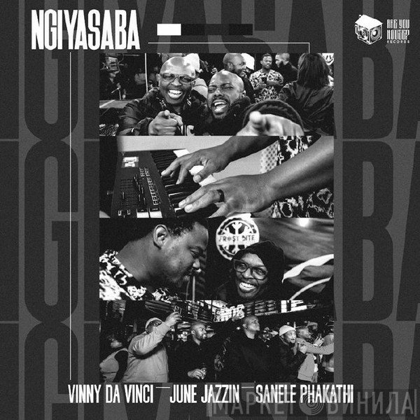 Vinny Da Vinci, June Jazzin, Sanele Phakathi - Ngiyasaba