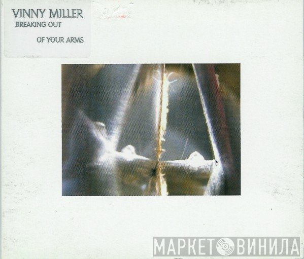Vinny Miller - Breaking Out Of Your Arms
