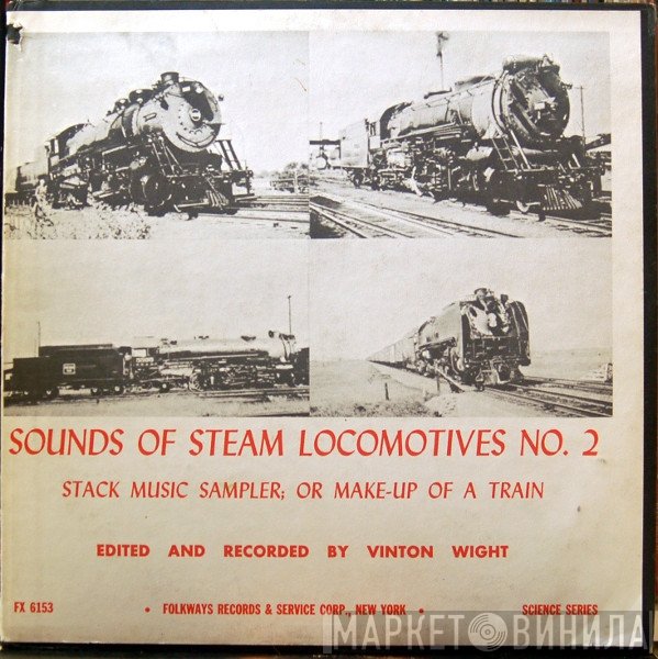 Vinton Wight - Sounds Of Steam Locomotives No. 2