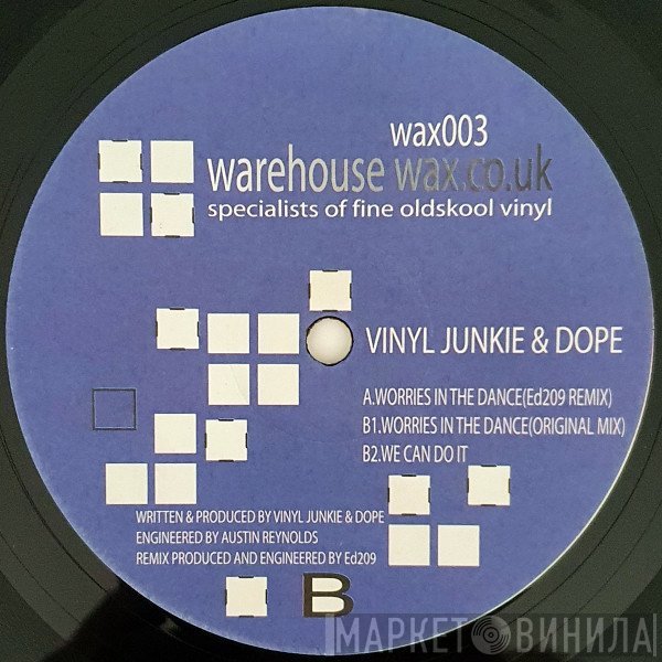 Vinyl Junkie, Dope  - Worries In The Dance / We Can Do It