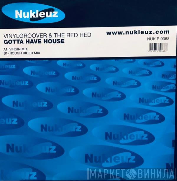 Vinylgroover & The Red Hed - Gotta Have House