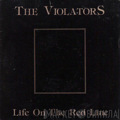 Violators  - Life On The Red Line