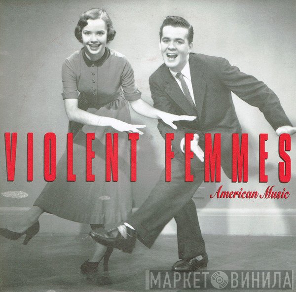 Violent Femmes  - American Music