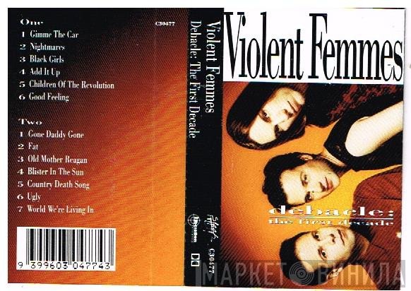 Violent Femmes  - Debacle: The First Decade