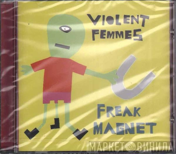 Violent Femmes  - Freak Magnet