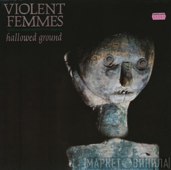 Violent Femmes  - Hallowed Ground