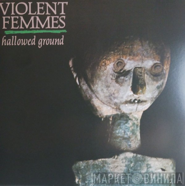 Violent Femmes - Hallowed Ground