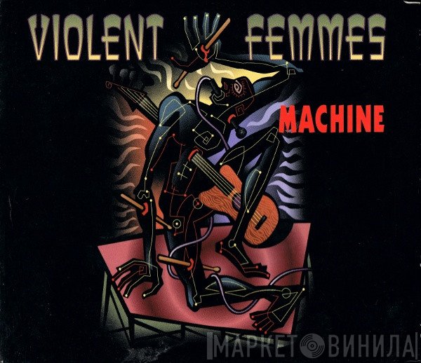 Violent Femmes  - Machine
