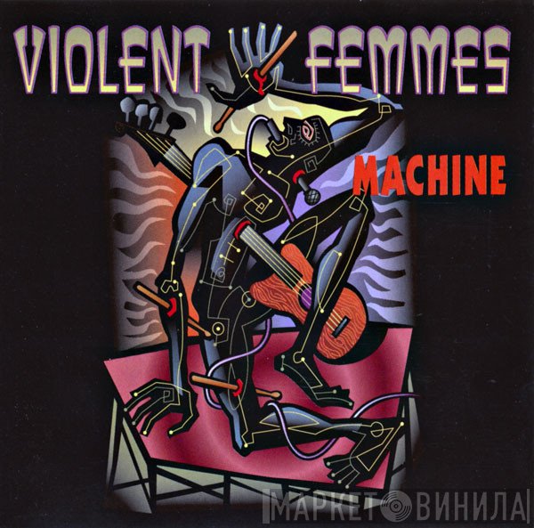 Violent Femmes  - Machine
