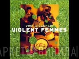 Violent Femmes - Viva Wisconsin (Live)