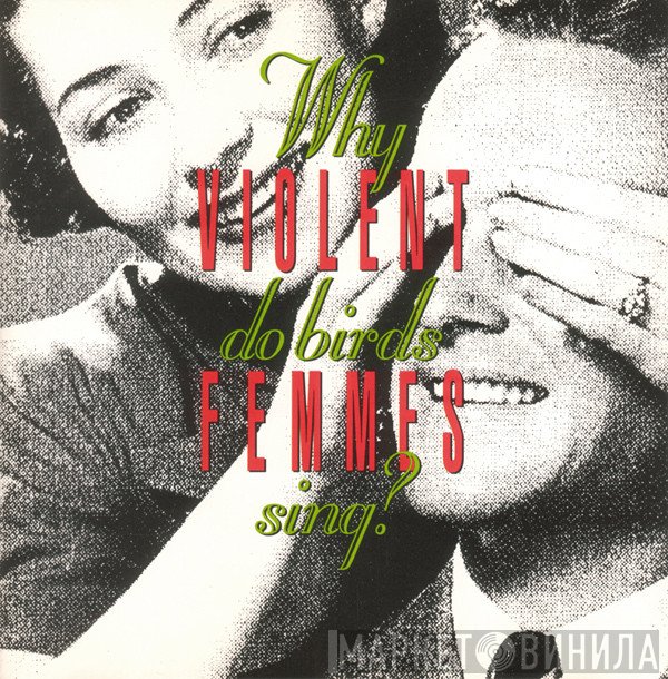 Violent Femmes  - Why Do Birds Sing?