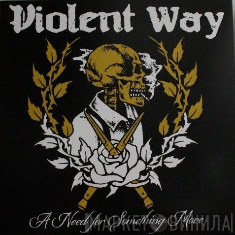 Violent Way - A Need For Something More