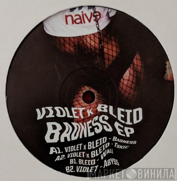 Violet  X Bleid  - Badness EP