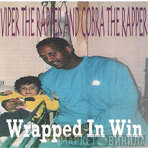 Viper , Cobra   - Wrapped In Win