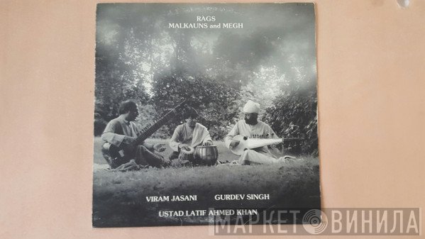 Viram Jasani, Gurdev Singh, Latif Ahmed Khan - Rags Malkauns And Megh