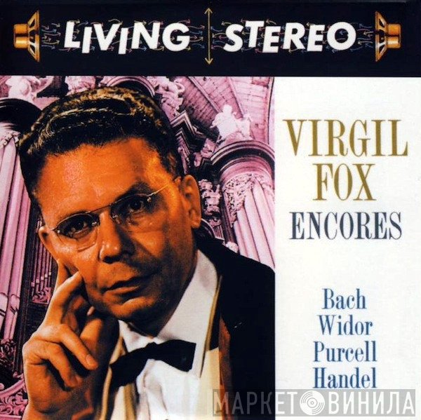 Virgil Fox / Johann Sebastian Bach, Charles-Marie Widor, Henry Purcell, Georg Friedrich Händel  - Encores