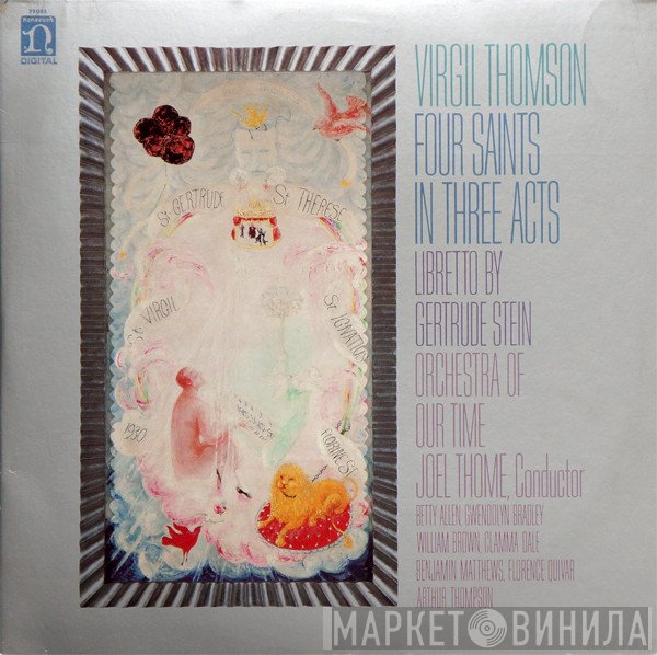 Virgil Thomson, Gertrude Stein - The Orchestra Of Our Time, Joel Thome, Betty Allen, Gwendolyn Bradley, William Brown , Clamma Dale, Benjamin Matthews, Florence Quivar, Arthur Thompson   - Four Saints In Three Acts