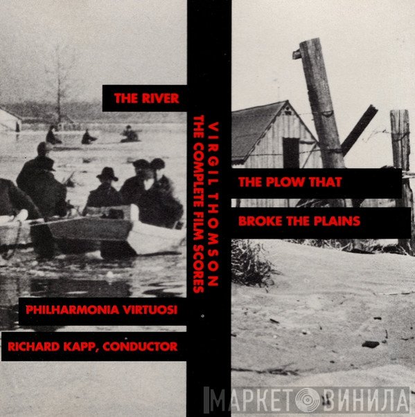 Virgil Thomson, Richard Kapp, Philharmonia Virtuosi - The Complete Film Scores: The River, The Plow that Broke the Plains