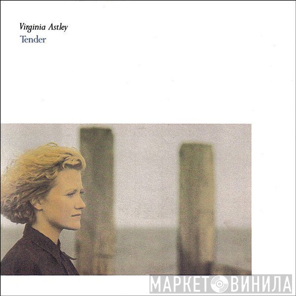 Virginia Astley - Tender