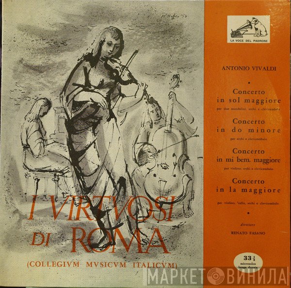 Virtuosi di Roma — Collegium Musicum Italicum, Antonio Vivaldi — Direttore Renato Fasano  - Concerto In Sol Magg., In Do Min., In Mi Bem. Magg. E In La Magg.