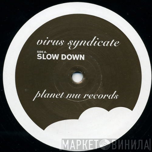 Virus Syndicate / Mark One  - Slow Down / Devil Boy