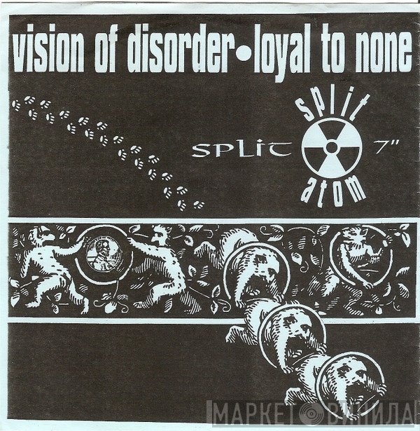 Vision Of Disorder · Loyal To None  - Split Atom