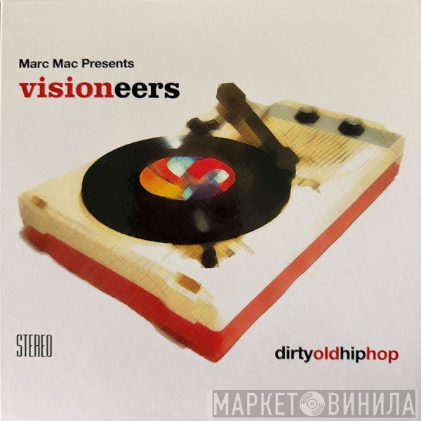 Visioneers, Marc Mac - Dirty Old Hip Hop