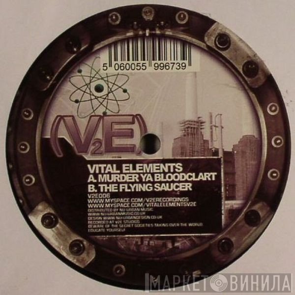 Vital Elements - Murda Ya Bloodclart  / The Flying Saucer