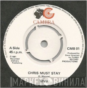 Viva  - Chris Must Stay