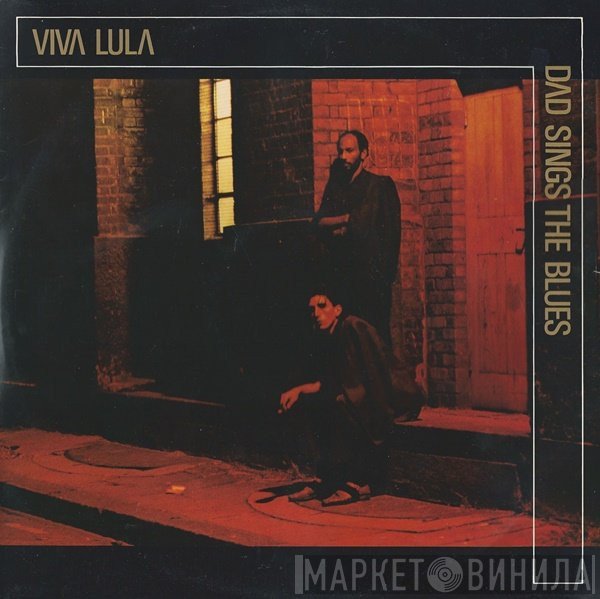 Viva Lula - Dad Sings The Blues